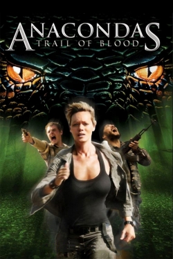 Watch Anacondas: Trail of Blood free movies