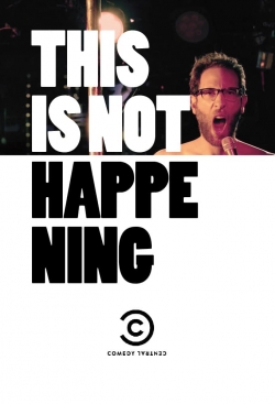 Watch This Is Not Happening free movies