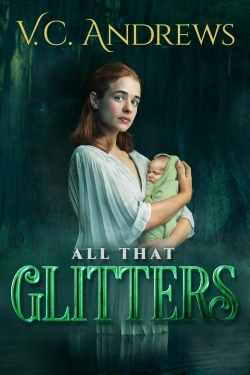 Watch V.C. Andrews' All That Glitters free movies