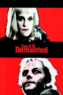 Watch Cecil B. Demented free movies