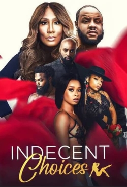 Watch Indecent Choices free movies