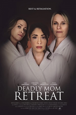 Watch Deadly Mom Retreat free movies