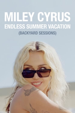 Watch Miley Cyrus – Endless Summer Vacation (Backyard Sessions) free movies