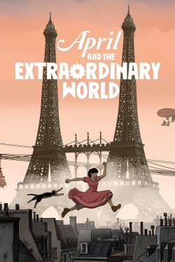 Watch April and the Extraordinary World free movies