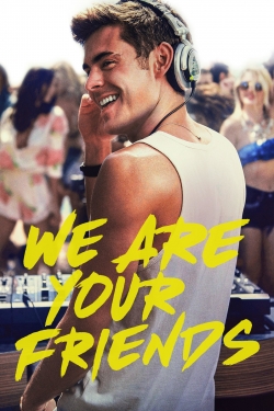 Watch We Are Your Friends free movies