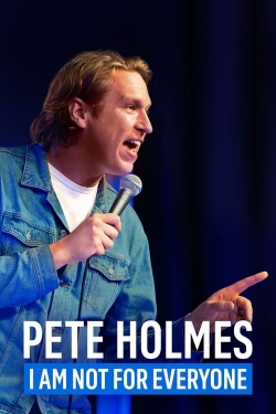 Watch Pete Holmes: I Am Not for Everyone free movies