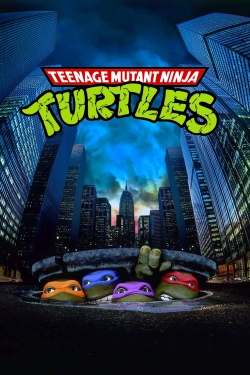 Watch Teenage Mutant Ninja Turtles free movies