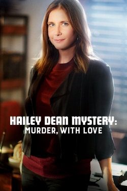 Watch Hailey Dean Mystery: Murder, With Love free movies