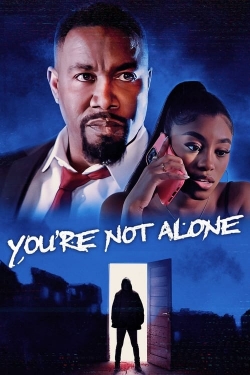 Watch You're Not Alone free movies