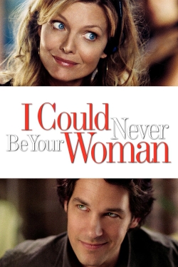 Watch I Could Never Be Your Woman free movies