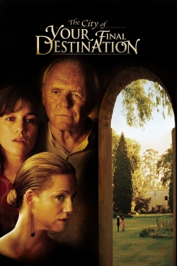 Watch The City of Your Final Destination free movies