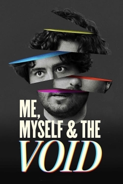 Watch Me, Myself & The Void free movies