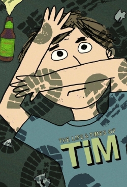 Watch The Life & Times of Tim free movies