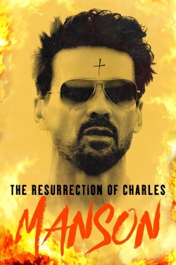 Watch The Resurrection of Charles Manson free movies