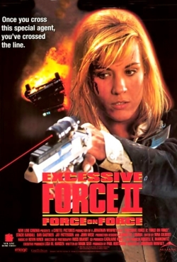 Watch Excessive Force II: Force on Force free movies