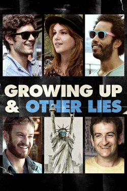 Watch Growing Up and Other Lies free movies