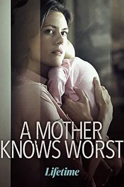 Watch A Mother Knows Worst free movies