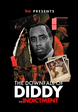 Watch TMZ Presents: The Downfall of Diddy: The Indictment free movies