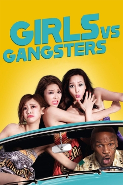 Watch Girls vs Gangsters free movies