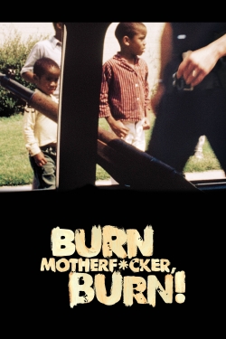 Watch Burn Motherfucker, Burn! free movies