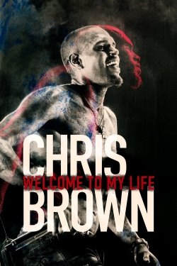 Watch Chris Brown: Welcome to My Life free movies