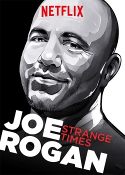 Watch Joe Rogan: Strange Times free movies