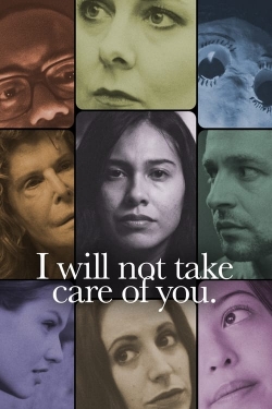 Watch I will not take care of you. free movies
