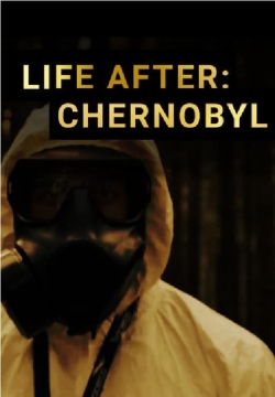 Watch Life After: Chernobyl free movies