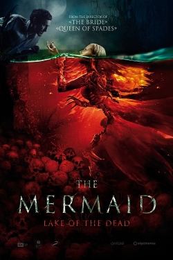 Watch The Mermaid: Lake of the Dead free movies