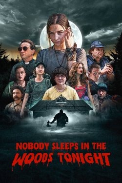 Watch Nobody Sleeps in the Woods Tonight free movies