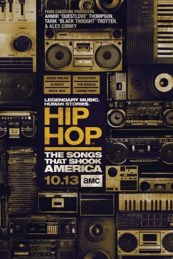 Watch Hip Hop: The Songs That Shook America free movies