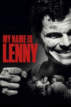 Watch My Name Is Lenny free movies