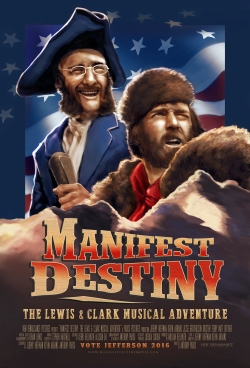 Watch Manifest Destiny: The Lewis & Clark Musical Adventure free movies