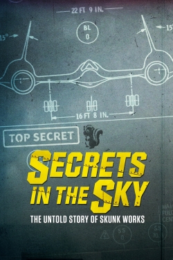 Watch Secrets in the Sky: The Untold Story of Skunk Works free movies