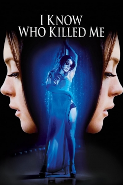 Watch I Know Who Killed Me free movies