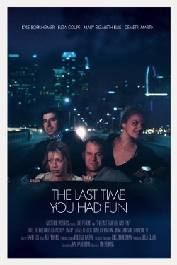 Watch The Last Time You Had Fun free movies