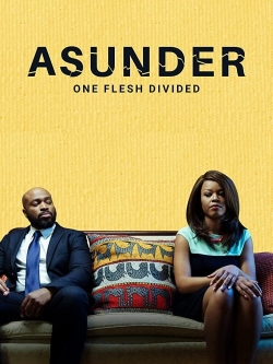 Watch Asunder, One Flesh Divided free movies