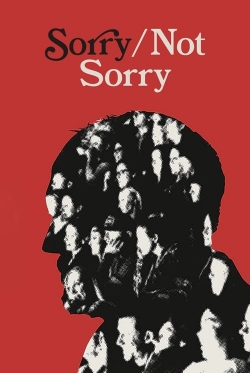 Watch Sorry/Not Sorry free movies