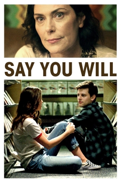 Watch Say You Will free movies