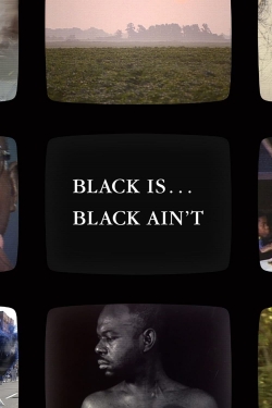 Watch Black Is … Black Ain’t free movies