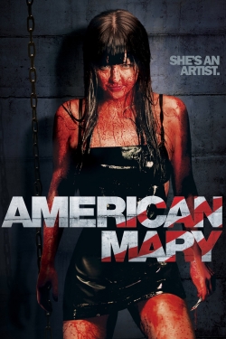 Watch American Mary free movies