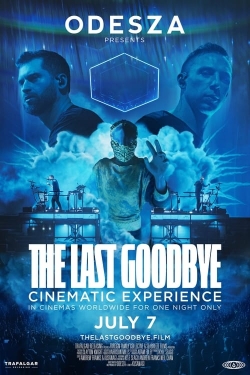 Watch ODESZA: The Last Goodbye Cinematic Experience free movies