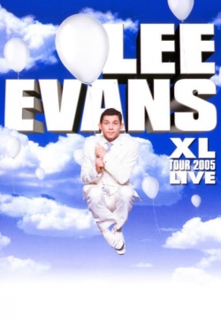 Watch Lee Evans: XL Tour Live 2005 free movies