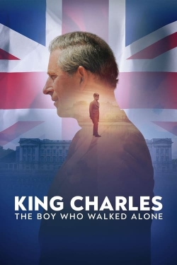 Watch King Charles: The Boy Who Walked Alone free movies