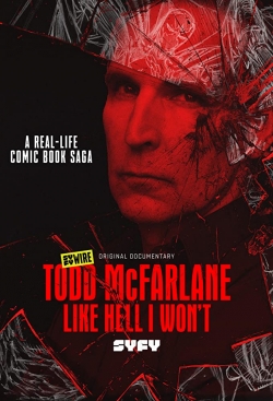 Watch Todd McFarlane: Like Hell I Won't free movies