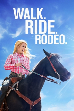 Watch Walk. Ride. Rodeo. free movies