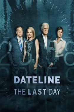 Watch Dateline: The Last Day free movies