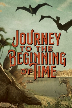 Watch Journey to the Beginning of Time free movies