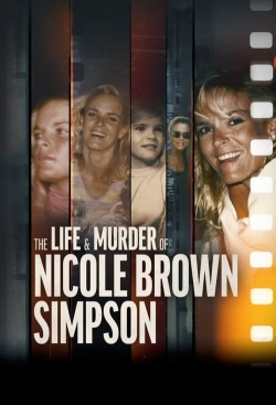 Watch The Life & Murder of Nicole Brown Simpson free movies