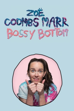 Watch Zoë Coombs Marr: Bossy Bottom free movies